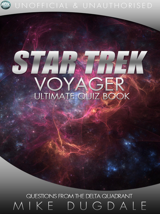 Title details for Star Trek: Voyager - The Ultimate Quiz Book by Mike Dugdale - Available